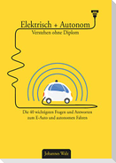 Elektrisch + Autonom: Verstehen ohne Diplom