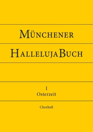 Zippe, Stephan (Hrsg.). Münchener Hallelujabuch - Osterzeit - Chorheft. Sankt Michaelsbund, 2022.