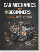 Car Mechanics for Beginners The Visual Step by Step Guide