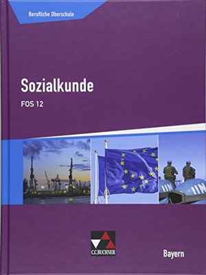 Blume, Sophie / Hitzler, Anita et al. Sozialkunde FOS 12. Buchner, C.C. Verlag, 2018.