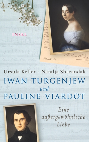 Keller, Ursula / Natalja Sharandak. Iwan Turgenjew und Pauline Viardot - Eine außergewöhnliche Liebe. Insel Verlag GmbH, 2018.