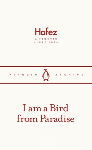 Hafez. I am a Bird from Paradise. Penguin Books Ltd (UK), 2025.