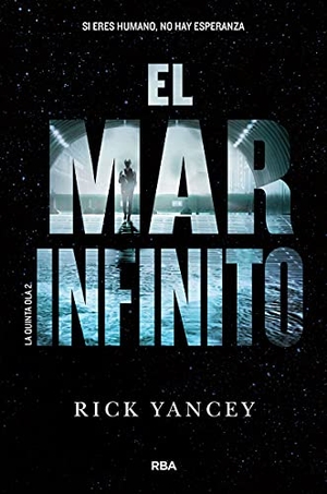 Yancey, Rick. El mar infinito. RBA Molino, 2014.