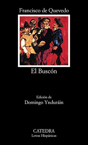 Quevedo, Francisco De. El Buscón. Ediciones Cátedra, 1989.