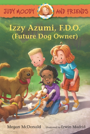 McDonald, Megan. Judy Moody and Friends: Izzy Azumi, F.D.O. (Future Dog Owner). Candlewick Press (MA), 2023.