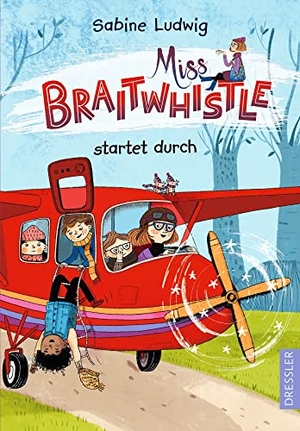 Ludwig, Sabine. Miss Braitwhistle 6. Miss Braitwhistle startet durch - Der neuste Band der erfolgreichen "Miss Braitwhistle"-Reihe. Dressler, 2022.