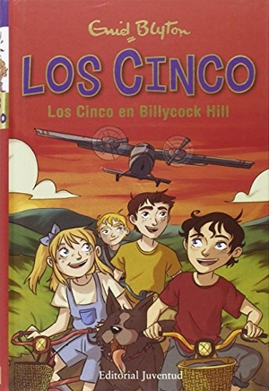 Blyton, Enid. Los cinco en Billycock Hill. Editorial Juventud, S.A., 2016.