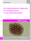 Die koproskopische Diagnostik von Endoparasiten in der Veterinärmedizin