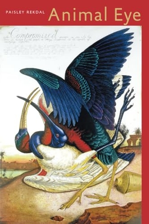 Rekdal, Paisley. Animal Eye. University of Pittsburgh Press, 2012.