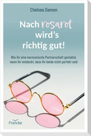 Nach rosarot wird´s richtig gut