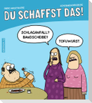 DU SCHAFFST DAS !