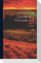 Gazzetta Toscana ..., Volumes 1-2
