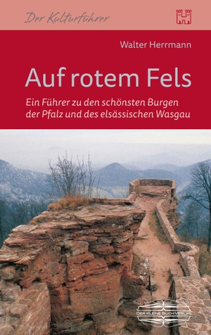 Herrmann, Walter. Auf rotem Fels - Ein Führer zu den schönsten Burgen der Pfalz und des elsässischen Wasgau. Lauinger Verlag, 2015.