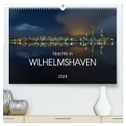 Nachts in Wilhelmshaven Edition mit maritimen Motiven (hochwertiger Premium Wandkalender 2024 DIN A2 quer), Kunstdruck in Hochglanz
