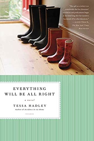 Hadley, Tessa. Everything Will Be All Right. St. Martins Press-3PL, 2004.