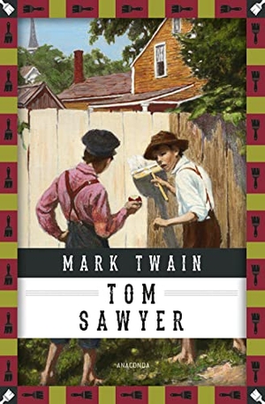 Twain, Mark. Tom Sawyers Abenteuer. Anaconda Verlag, 2021.