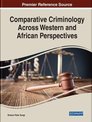 Ouassini, Nabil / Simeon P. Sungi (Hrsg.). Comparative Criminology Across Western and African Perspectives. Information Science Reference, 2022.