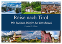 Reise nach Tirol - Die kleinen Dörfer bei Innsbruck (Wandkalender 2024 DIN A2 quer), CALVENDO Monatskalender