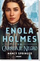 Enola Holmes Y El Carruaje Negro / Enola Holmes and the Black Barouche