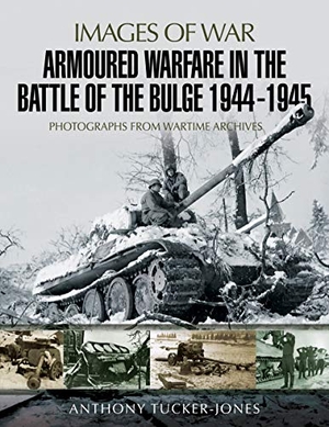 Tucker-Jones, Anthony. Armoured Warfare in the Battle of the Bulge 1944-1945 - Rare Photographs from Wartime Archives. Pen & Sword Books Ltd, 2018.