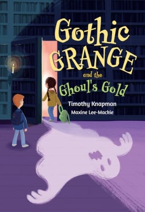 Lee-Mackie, Maxine / Timothy Knapman. Gothic Grange and the Ghoul's Gold - Fluency 5. HarperCollins Publishers, 2024.
