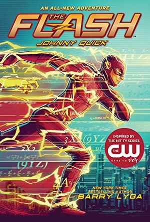 Lyga, Barry. The Flash: Johnny Quick - (The Flash Book 2). Harry N. Abrams, 2019.