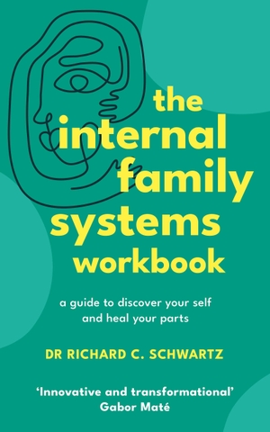 Schwartz, Richard. The Internal Family Systems Workbook - A Guide to Discover Your Self and Heal Your Parts. Bantam, 2024.