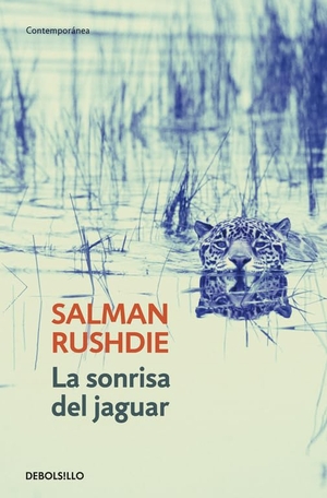 Rushdie, Salman. La sonrisa del jaguar. Debolsillo, 2005.