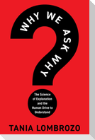 Why We Ask Why