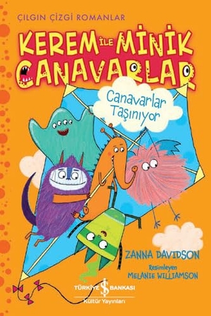 Davidson, Zanna. Kerem ile Minik Canavarlar - Canavarlar Tasiniyor. Türkiye Is Bankasi Kültür Yayinlari, 2019.
