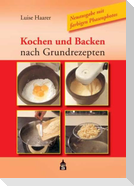 Kochen und Backen nach Grundrezepten