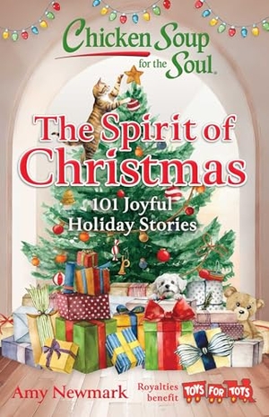 Newmark, Amy. Chicken Soup for the Soul: The Spirit of Christmas - 101 Joyful Holiday Stories. Chicken Soup for the Soul Publishing, LLC, 2025.