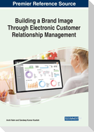 Building a Brand Image Through Electronic Customer Relationship Management