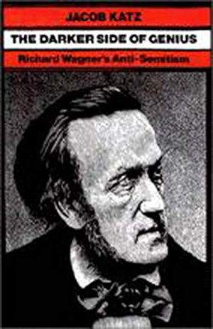 Katz, Jacob. The Darker Side of Genius - Richard Wagner's Anti-Semitism. Brandeis University Press, 2002.