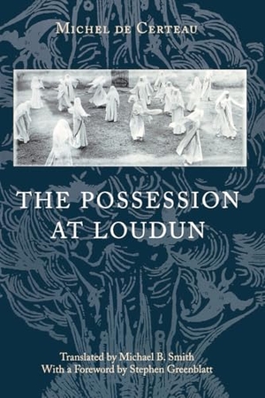 Smith, Michael B. / Michel de Certeau. The Possession at Loudun. The University of Chicago Press, 2000.