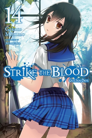 Mikumo, Gakuto. Strike the Blood, Vol. 14 (Light Novel) - Golden Days. Yen Press, 2020.