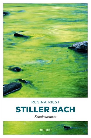 Riest, Regina. Stiller Bach. Emons Verlag, 2018.