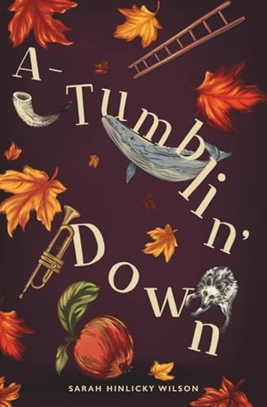 Wilson, Sarah Hinlicky. A-Tumblin' Down. Thornbush Press, 2022.