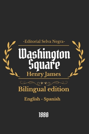 James, Henry. Washington Square - Bilingual edition English-Spanish. Independently published, 2026.