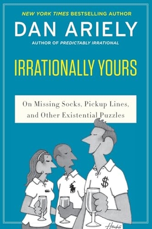 Ariely, Dan. Irrationally Yours. HarperCollins, 2024.