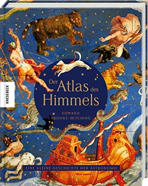 Brooke-Hitching, Edward. Der Atlas des Himmels - Eine kleine Geschichte der Astronomie. Knesebeck Von Dem GmbH, 2020.