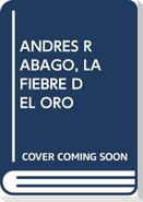 Andrés Rábago, La fiebre del oro