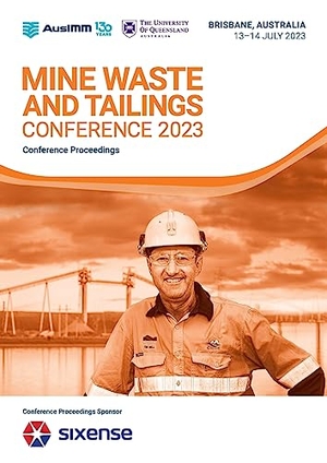 Mine Waste and Tailings Conference 2023. AusIMM, 2023.