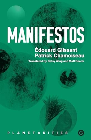 Glissant, Edouard / Patrick Chamoiseau. Manifestos. MIT Press, 2022.