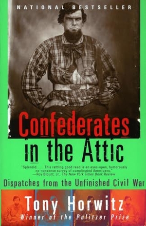 Horwitz, Tony. Confederates in the Attic - Dispatches from the Unfinished Civil War. Knopf Doubleday Publishing Group, 1999.