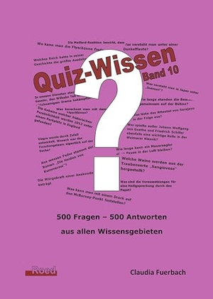Fuerbach, Claudia. Quiz-Wissen - Band 10 - Quizfragen mit Lösungen. Roed Verlag, 2026.