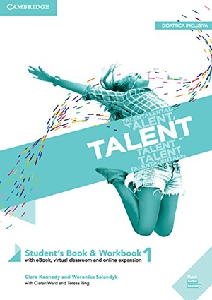 Kennedy, Clare / Weronika Salandyk. Talent Level 1 Student's Book/Workbook Combo with eBook. Cambridge University Press, 2017.