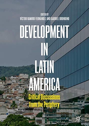 Brondino, Gabriel / Víctor Ramiro Fernández (Hrsg.). Development in Latin America - Critical Discussions from the Periphery. Springer International Publishing, 2018.