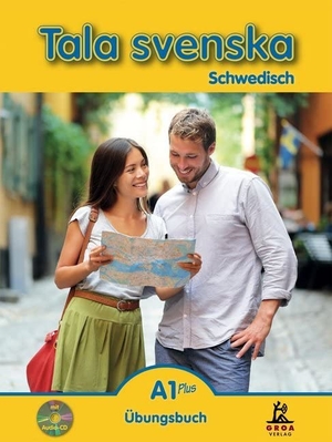 Guttke, Erbrou Olga. Tala svenska Schwedisch A1 Plus. Übungsbuch - Übungsbuch. Groa Verlag, 2017.
