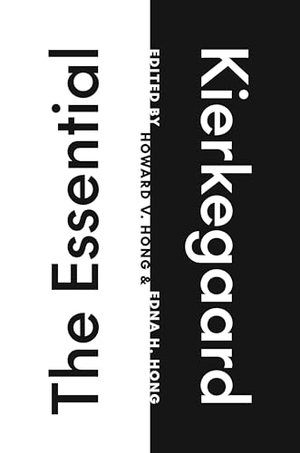Kierkegaard, Søren. The Essential Kierkegaard. Princeton University Press, 2023.